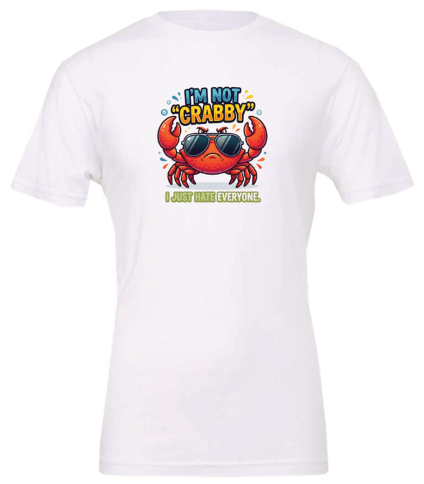 white t-shirt saying i'm not crabby i just hate everyone featuring a red crab with sunglasses