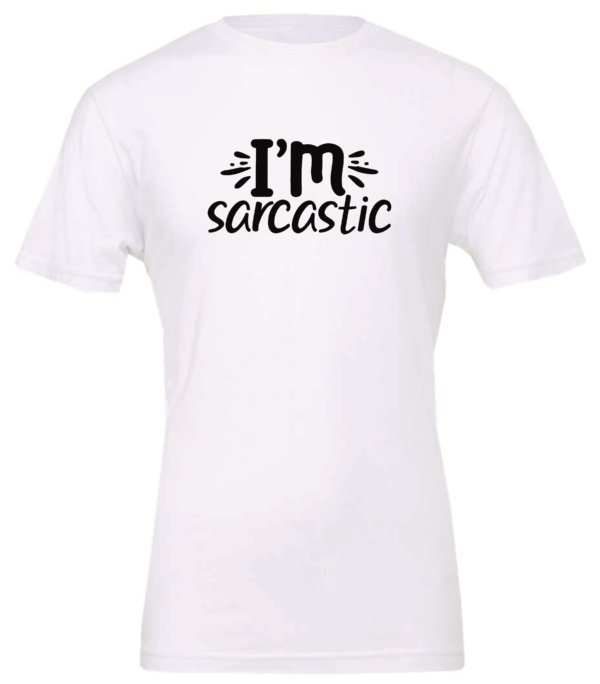 white t-shirt saying i'm sarcastic