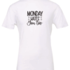 white t-shirt saying monday hates you too