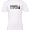 white t-shirt saying my energy is on pause