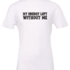 white t-shirt saying my energy left without me