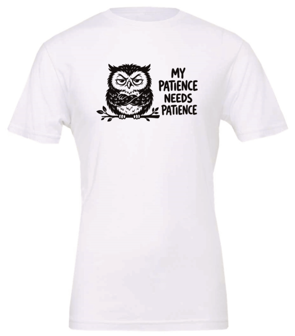 white t-shirt featuring an angry owl on a tree branch saying my patience needs patience