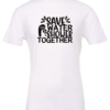 white t-shirt saying save water shower together