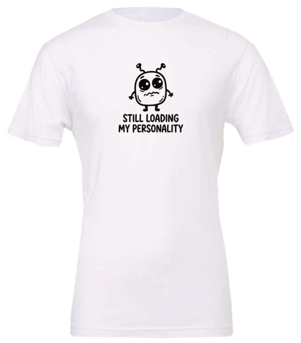 white t-shirt featuring a confused ciature saying still loading my personality