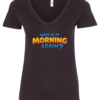 black v-neck t-shirt saying why is it morning again?