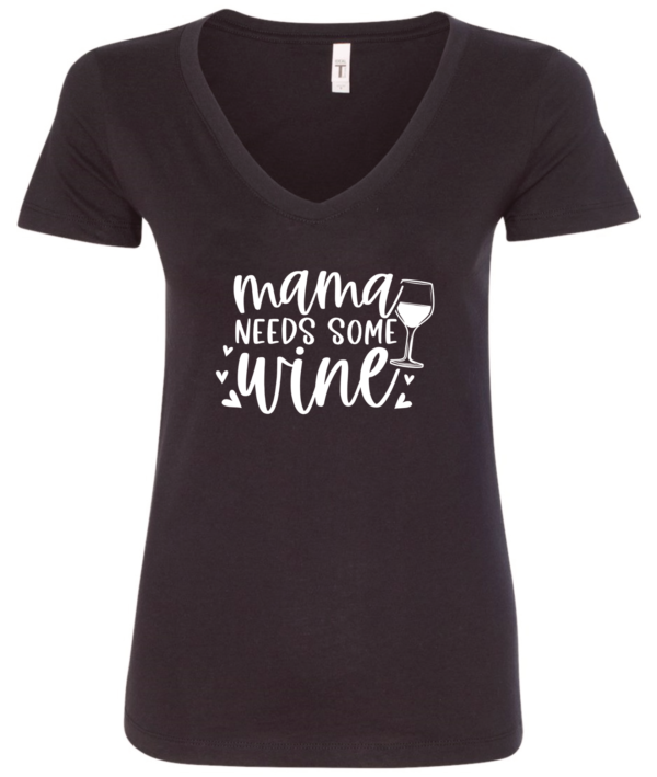 black alcohol v-neck t-shirt saying mama needs some wine