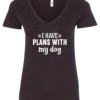 black dog lover v-neck t-shirt saying I have plans with my dog
