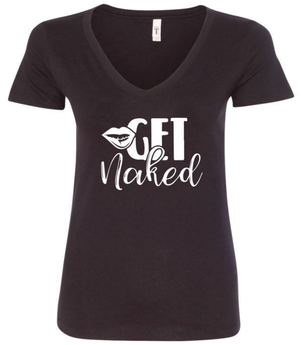 black v-neck t-shirt saying get naked