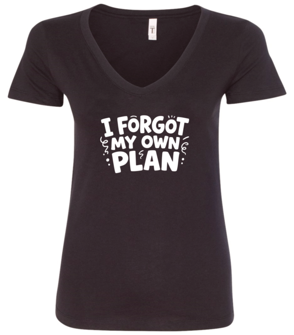 black v-neck t-shirt saying i forgot my own plan