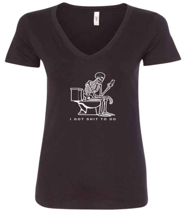 black v-neck t-shirt saying i got shit to do featuring a skeleton seated in the toilet watching the cell phone