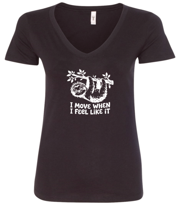 black v-neck t-shirt saying i move when i feel like it featuring a sloth hanging in a tree branch