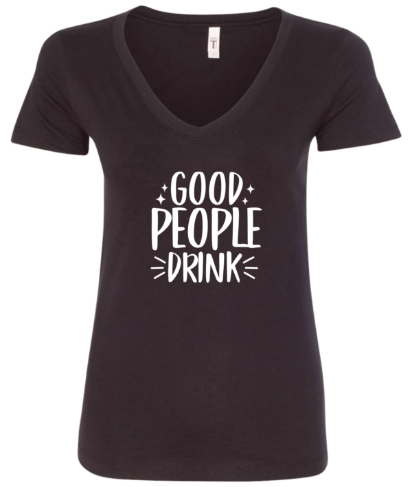 black alcohol v-neck t-shirt saying good people drink
