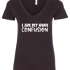 black v-neck t-shirt saying i am my own confusion
