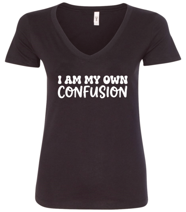 black v-neck t-shirt saying i am my own confusion