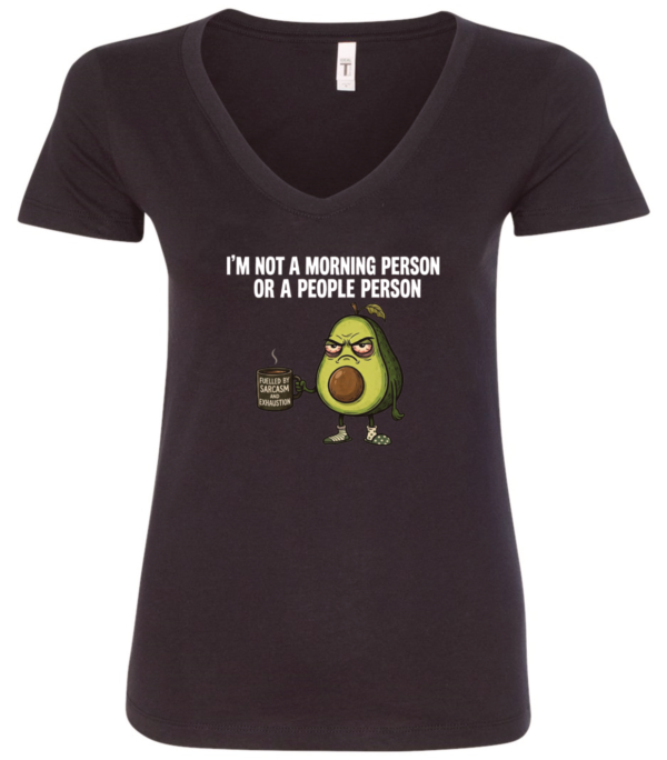 black v-neck t-shirt saying i'm not a morning person or a people person featuring a mad avocado holding a cup of coffee, that says fueled by sarcasm and exhaustion
