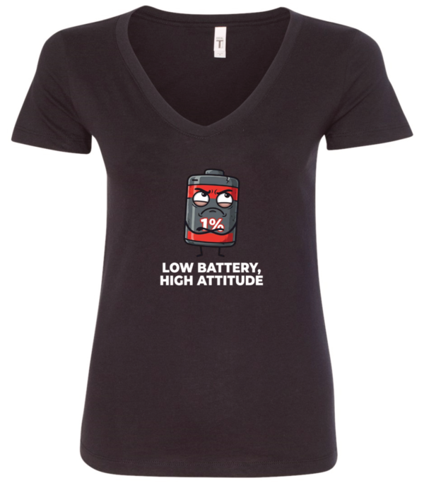 black v-neck t-shirt with a battery icon with a mad face saying low battery high attitude