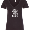 black v-neck t-shirt saying my attitude has entered the room
