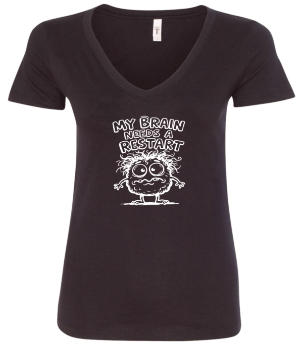 black v-neck t-shirt saying my brain needs a restart