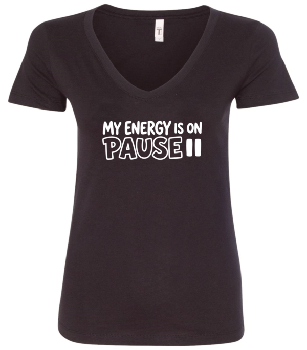 black v-neck t-shirt saying my energy is on pause