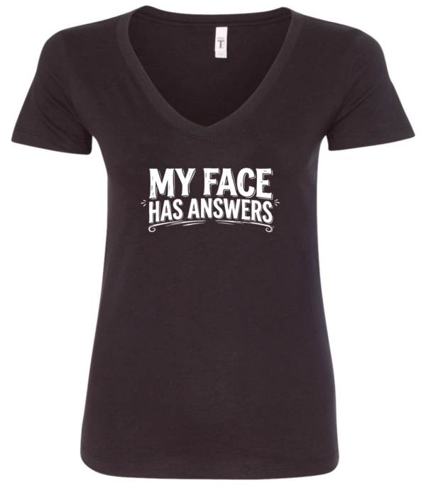 black v-neck t-shirt saying my face has answers
