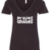 black v-neck t-shirt saying my silence has opinions