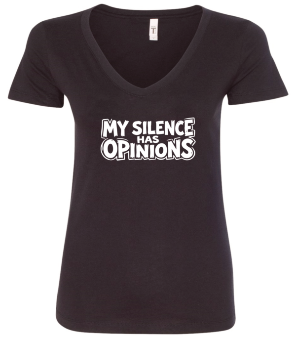 black v-neck t-shirt saying my silence has opinions