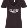 black v-neck t-shirt saying my weird level is natural