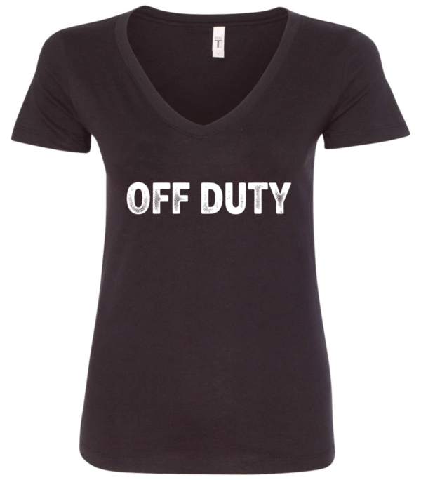 black v-neck t-shirt saying off duty