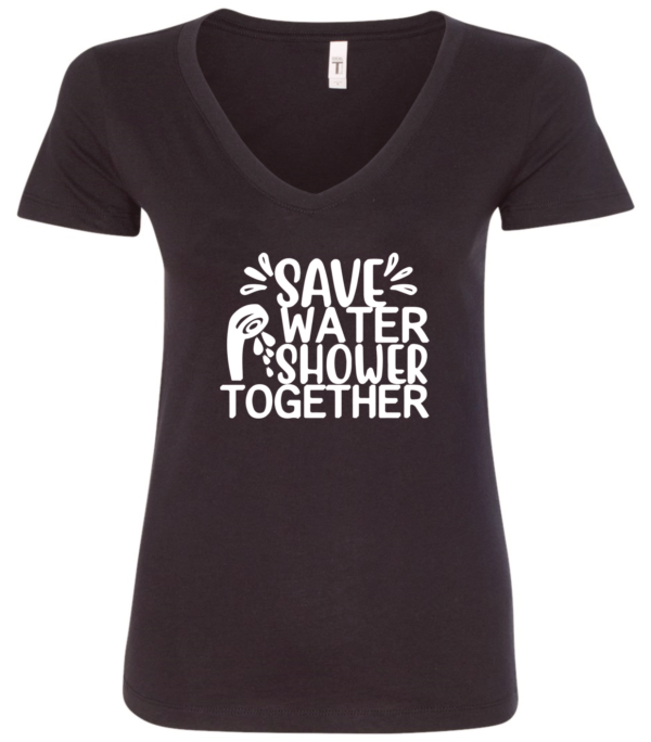 black v-neck t-shirt saying save water shower together