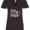 black v-neck t-shirt featuring a toilet paper saying they see me rollin