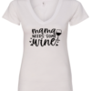white alcohol v-neck t-shirt saying mama needs some wine