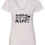 white alcohol v-neck t-shirt saying mama needs some wine