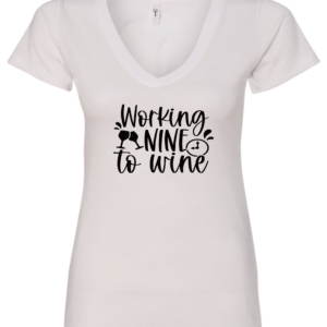 white alcohol v-neck t-shirt saying working nine to wine