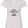 white dog lover v-neck t-shirt saying Easily distracted by dogs