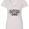 white dog lover v-neck t-shirt saying I gotta pet this dog