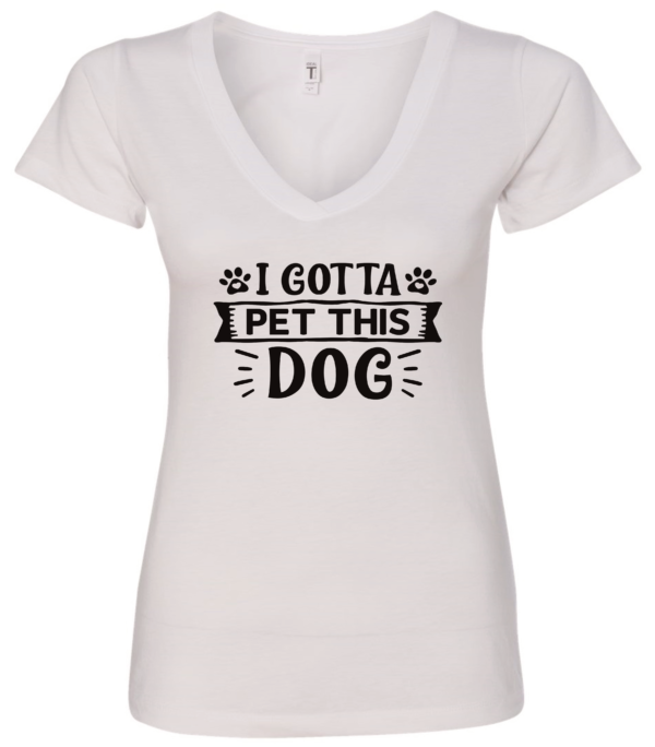 white dog lover v-neck t-shirt saying I gotta pet this dog