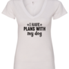 white dog lover v-neck t-shirt saying I have plans with my dog
