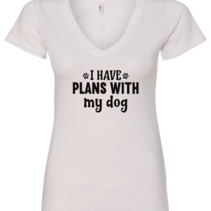 white dog lover v-neck t-shirt saying I have plans with my dog