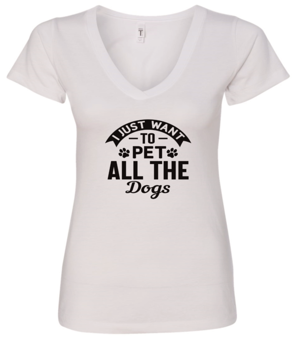 white dog lover v-neck t-shirt saying I just want to pet all the dogs