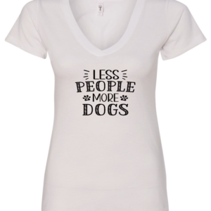 white dog lover v-neck t-shirt saying Less people more dogs