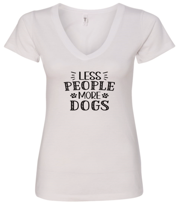 white dog lover v-neck t-shirt saying Less people more dogs