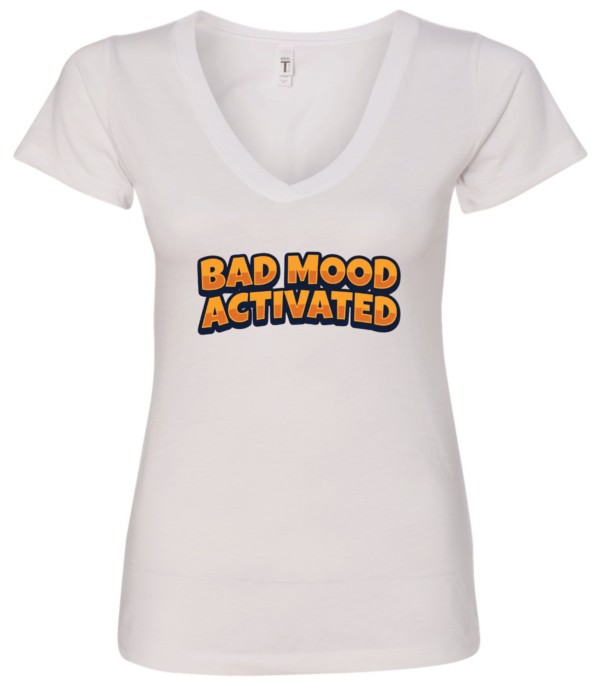 white v-neck t-shirt saying bad mood activated