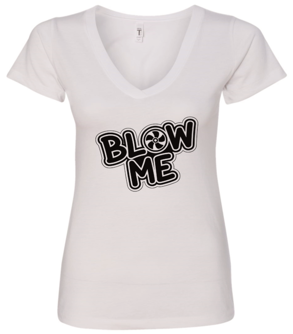 white v-neck t-shirt saying blow me