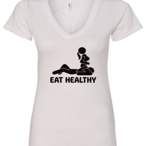 white v-neck t-shirt saying eat healthy featuring a man doing oral sex to a woman