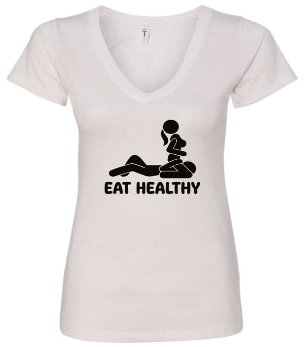 white v-neck t-shirt saying eat healthy featuring a man doing oral sex to a woman
