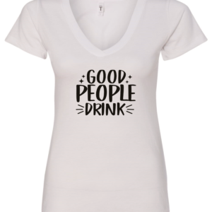 white alcohol v-neck t-shirt saying good people drink