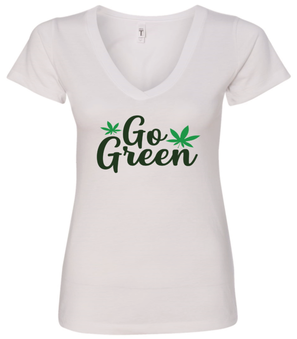 white v-neck t-shirt saying go green with two 2 green marijuana leaves