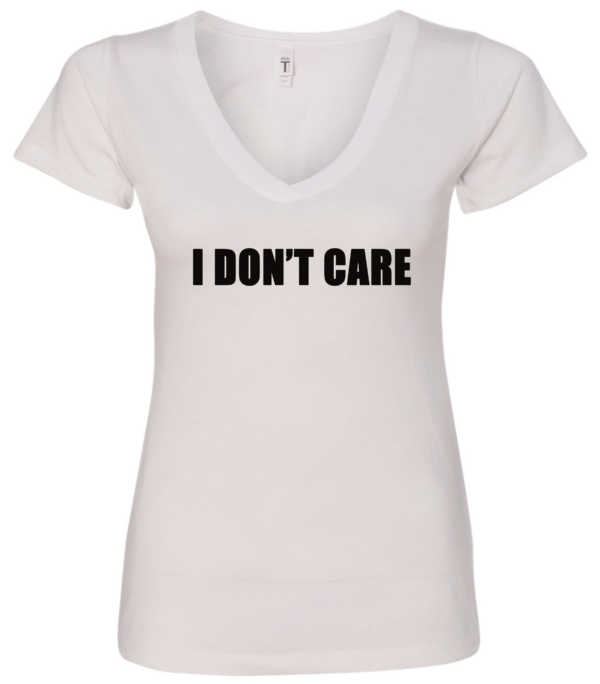 white v-neck t-shirt saying i don't care