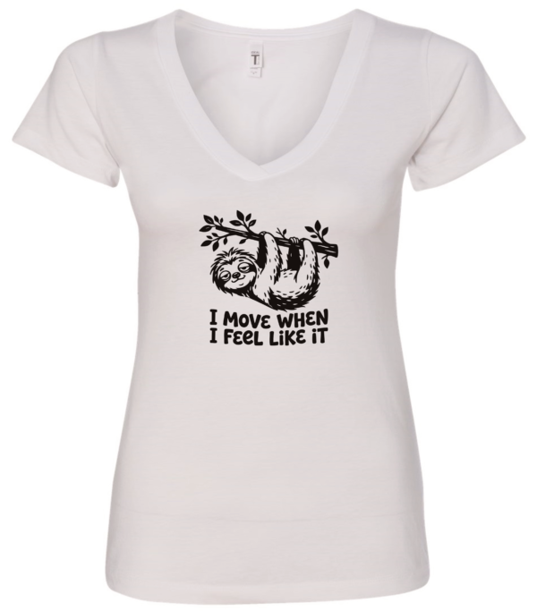 white v-neck t-shirt saying i move when i feel like it featuring a sloth hanging in a tree branch