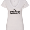 white v-neck t-shirt saying i'm confidently unprepared